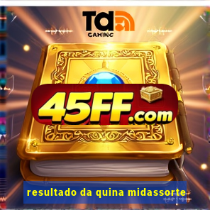 resultado da quina midassorte